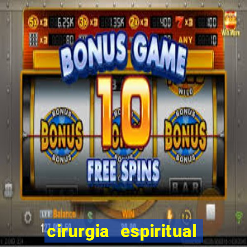 cirurgia espiritual marlon santos